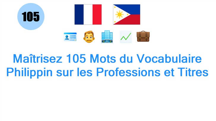 Maîtrisez 105 Mots du Vocabulaire Philippin sur les Professions et Titres